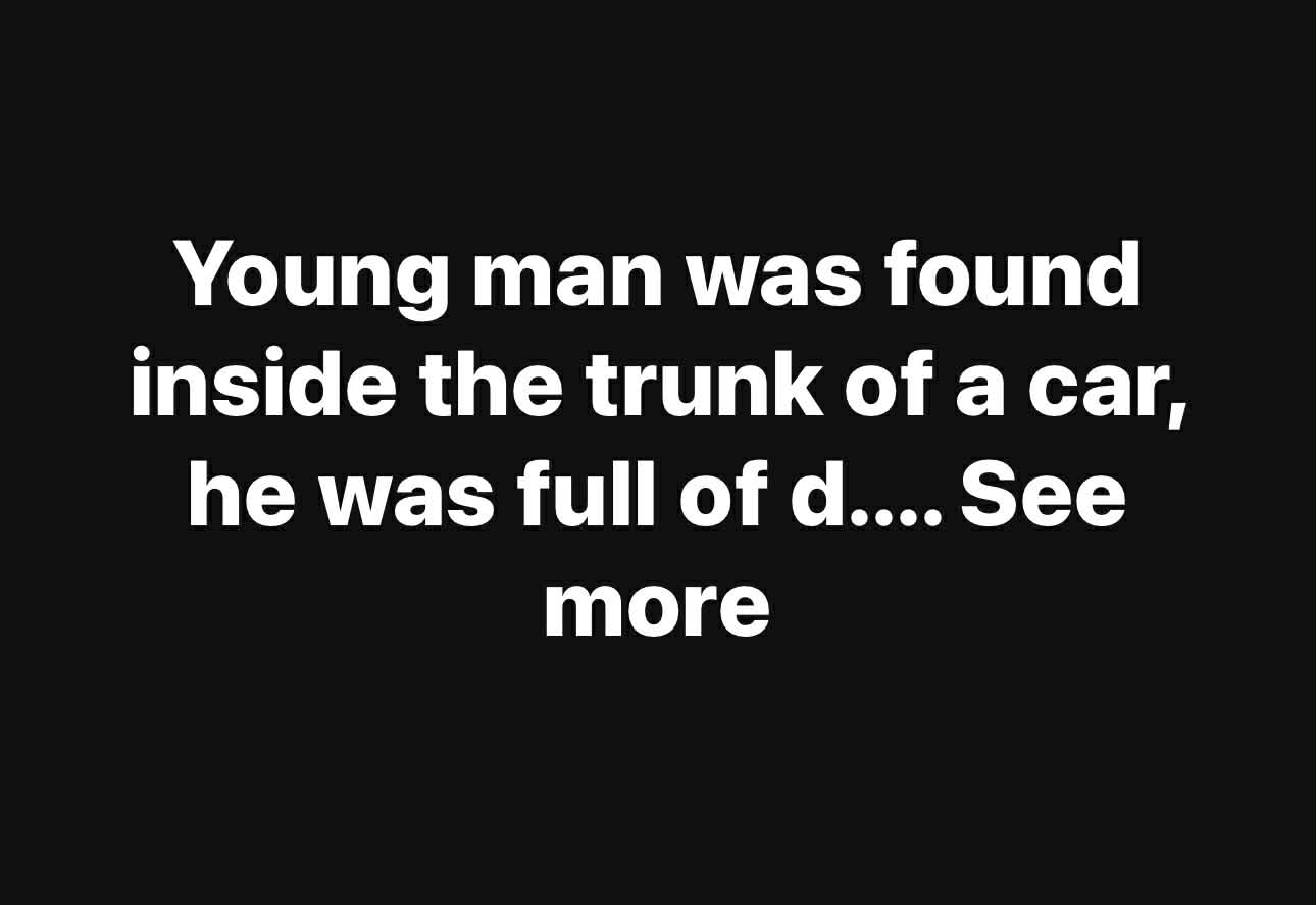 Young man was found inside the tr