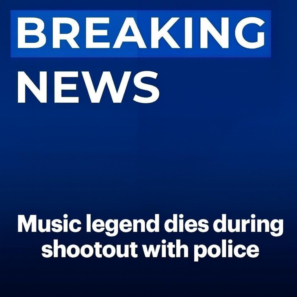 Music legend dies during shootout with police