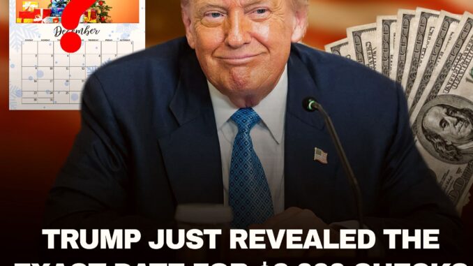 SEARCH Trump Just Revealed the “Exact Date” for $2,000 Checks — but With No Clear Process, Eligibility Rules, or Approved Plan, Americans Are Left Wondering Whether the Tariff-Funded Payments Will Truly Arrive Before Christmas or If the Promise Is More Political Buzz Than Reality