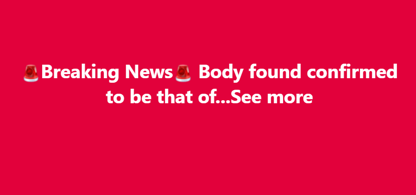 Breaking news: Body found confirmed to be…See more