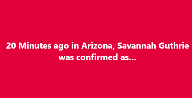 20 Minutes ago in Arizona, Savannah Guthrie was confirmed as…