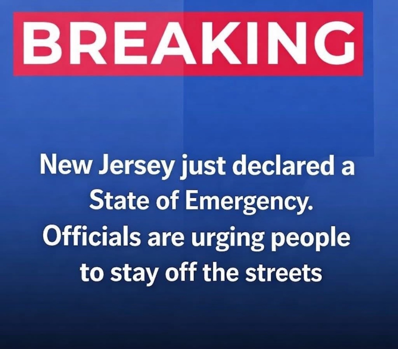 BREAKING New Jersey just declared a State of Emergency. Officials are urging people to stay off the streets