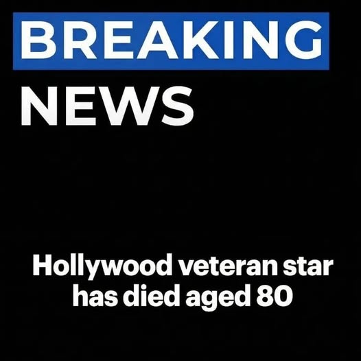 Breaking News: Celebrated Hollywood Actor Passes Away at 80