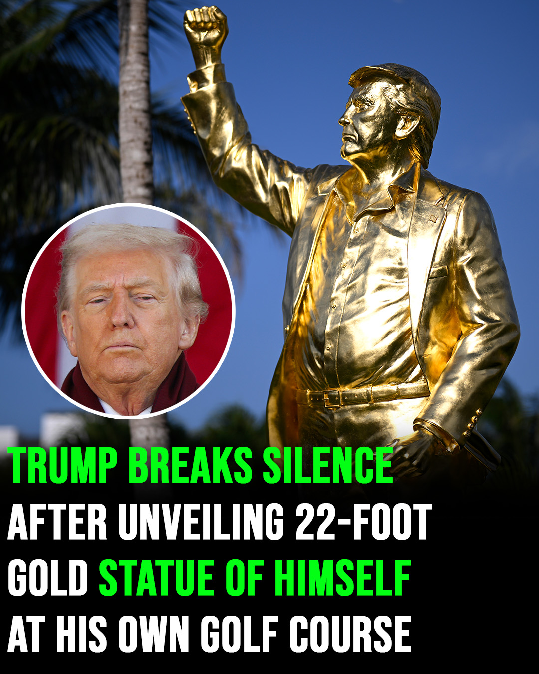 Trump breaks silence after unveiling 22-foot gold statue of himself at his own golf course