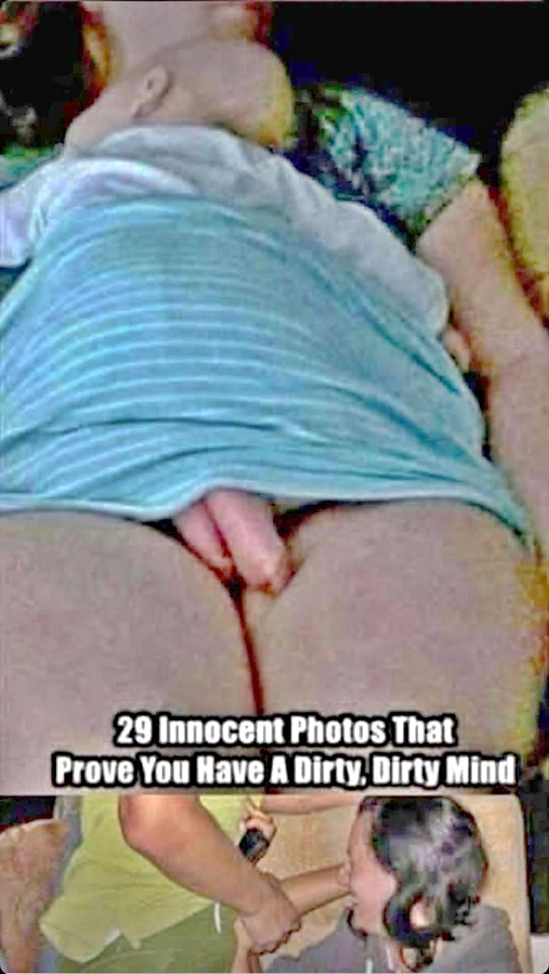 RF.. 29 Innocent Pics That Prove You’ve Got a DlRTY Mind